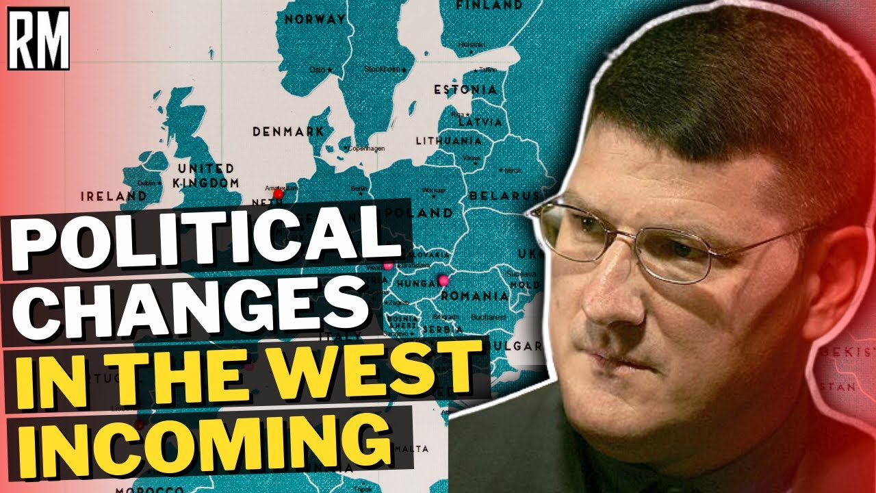 Scott Ritter: Massive Political Changes In the West Incoming